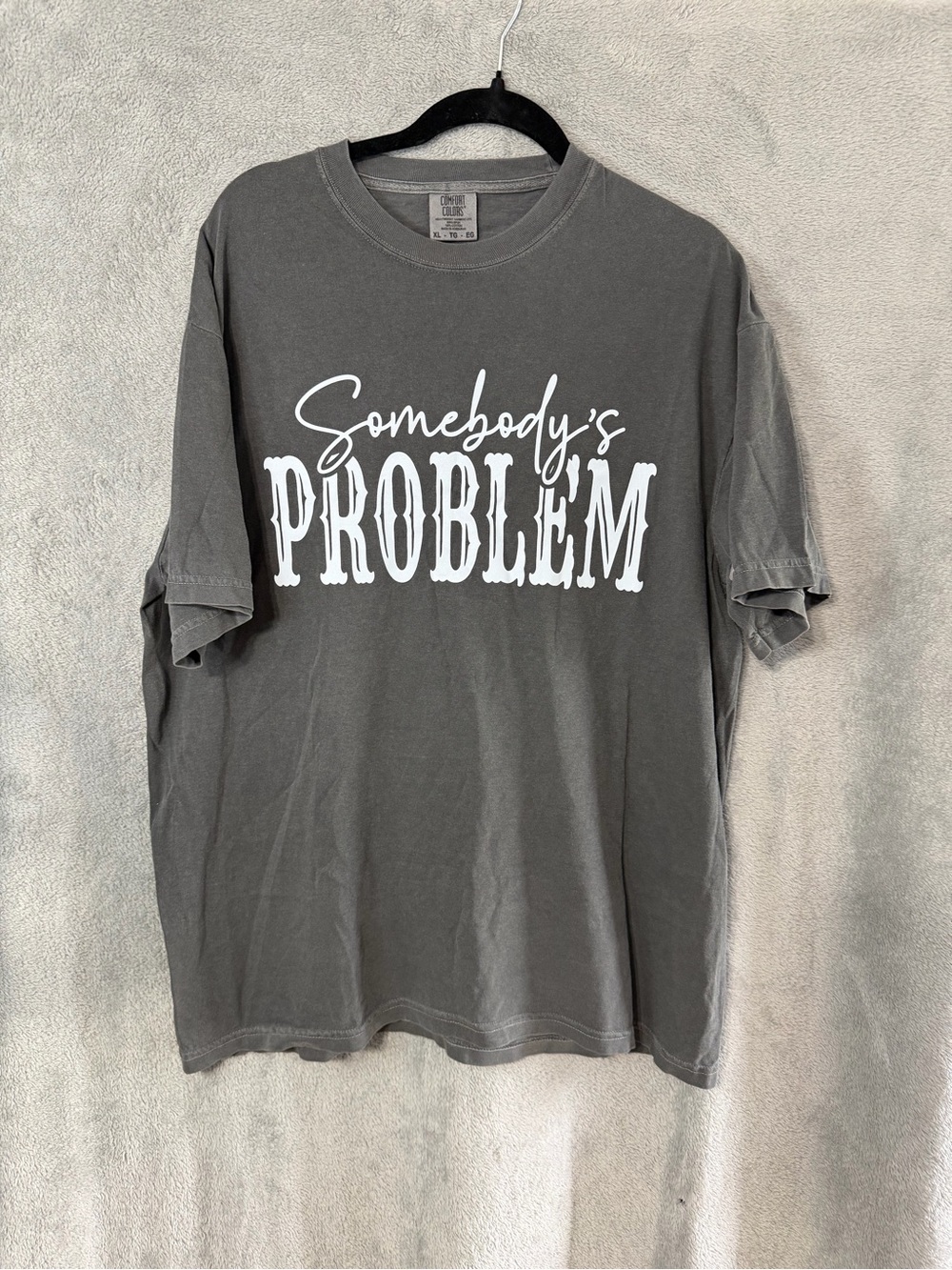 Comfort Colors Gray Somebody's PROBLEM Graphic Tee